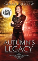 Autumn's Legacy: A Large Print Witch Detective Urban Fantasy 1955988471 Book Cover