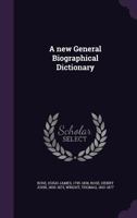 A New General Biographical Dictionary, Projected and Partly Arranged by H.J. Rose 1022710060 Book Cover