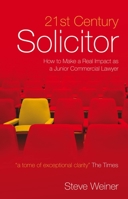 21st Century Solicitor: How to Make a Real Impact as a Junior Commercial Lawyer B00EQEC69E Book Cover