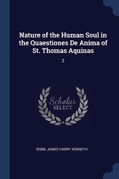 Nature of the Human Soul in the Quaestiones De Anima of St. Thomas Aquinas: 2 1377024164 Book Cover