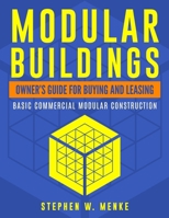 Modular Buildings - Owner's Guide: Basic Commercial Modular Construction 1979682232 Book Cover