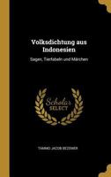 Volksdichtung Aus Indonesien: Sagen, Tierfabeln Und M�rchen 101614119X Book Cover