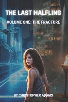 The Last Halfling: Volume 1: The Fracture B0DTGD251V Book Cover