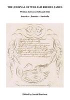 The Journal of William Rhodes James: Written Between 1836 and 1841: America - Jamaica - Australia 1530398681 Book Cover