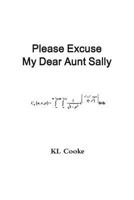 Please Excuse My Dear Aunt Sally 1387339516 Book Cover