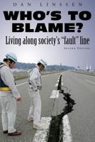 Who's to Blame? Living Along Society's Fault Line 1717929303 Book Cover
