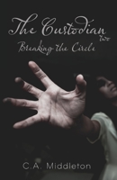 The Custodian: Breaking the Circle 1958000027 Book Cover