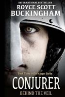 Conjurer: Behind the Veil 1544918526 Book Cover