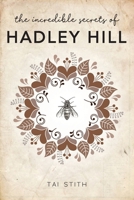 The Incredible Secrets of Hadley Hill 0692959300 Book Cover