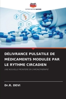 Délivrance Pulsatile de Médicaments Modulée Par Le Rythme Circadien (French Edition) 6209559336 Book Cover