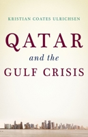 Qatar and the Gulf Crisis: A Study of Resilience 0197525598 Book Cover
