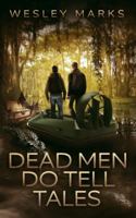 Dead Men Do Tell Tales 0999267310 Book Cover