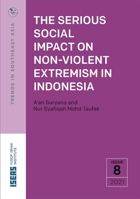 The Serious Impact of Non-Violent Extremism in Indonesia 9814951838 Book Cover