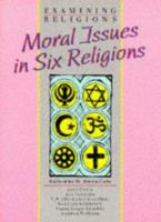 Moral Issues in Six Religions (Examining Religions) 043530299X Book Cover