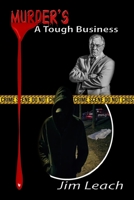 Murder's A Tough Business: The Pursuit of True Evil 0578248794 Book Cover