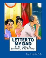 Letter to My Dad: My Thoughts, My Questions, & My Feelings 0999706500 Book Cover