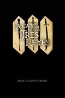 La Carga de Los Tres Reyes 1500432741 Book Cover