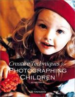 Creative Techniques for Photographing Children 0898795435 Book Cover