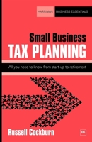 Small Business Tax Planning: All You Need to Know from Start-Up to Retirement 1906659397 Book Cover
