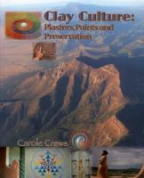 Clay Culture: Plasters, Paints & Preservation 0984222901 Book Cover