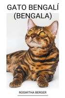Gato Bengalí (Bengala) B0B411DNTT Book Cover