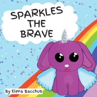 Sparkles the Brave 1777867819 Book Cover