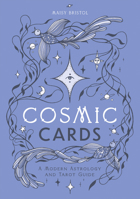 Cosmic Cards: A Modern Astrology and Tarot Guide 1784885738 Book Cover
