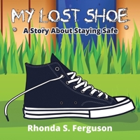 My Lost Shoe: A Story About Staying Safe 1669868346 Book Cover