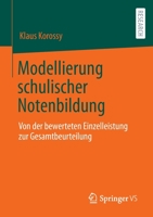 Modellierung schulischer Notenbildung: Von der bewerteten Einzelleistung zur Gesamtbeurteilung 3658361964 Book Cover