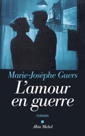 L'Amour En Guerre: Roman 2226454608 Book Cover