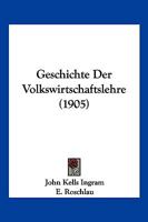 Geschichte Der Volkswirtschaftslehre (1905) 116118287X Book Cover