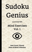 Sudoku Genius Mind Exercises Volume 1: Deer Grove, Illinois State of Mind Collection B084DG1CWK Book Cover