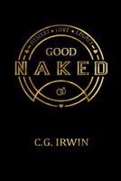 Good Naked: God's Design for Sexual Wholeness 172065378X Book Cover