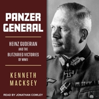 Panzer General: Heinz Guderian and the Blitzkrieg Victories of WWII B08ZBJ4HQR Book Cover