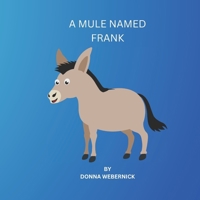 A MULE NAMED FRANK B0C2RTN7DK Book Cover