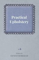 Practical Upholstery 1447436113 Book Cover