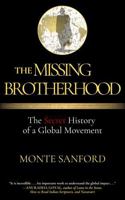 The Missing Brotherhood: The Secret History of a Global Movement 1966918011 Book Cover