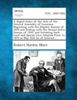A Digest-index Of The Acts Of The General Assembly Of Louisiana: Beginning With The Regular Session Of 1870 And Ending With The Second Extra Session ... Prior To 1870 As May Still Be Of Interest 128934437X Book Cover