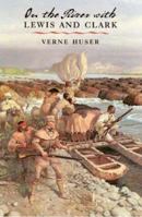 On the River with Lewis and Clark (Environmental History Series) 1585443441 Book Cover