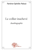 Le collier inachevé: Autobiographie (French Edition) 281212329X Book Cover