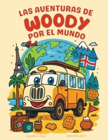 Las aventuras de Woody por el Mundo (Spanish Edition) B0GVGCJ9F6 Book Cover