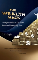 The Wealth Hack: 7 Simple Shifts to Go from Broke to Financially Free B0F54GPL5M Book Cover