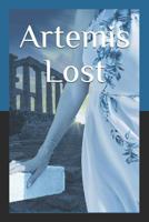 Artemis Lost (Millennial Deities) 1092945946 Book Cover