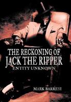 The Reckoning of Jack the Ripper: Entity Unknown 1477276165 Book Cover