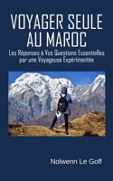 Voyager Seule Au Maroc: Les Réponses à Vos Questions Essentielles par une Voyageuse Expérimentée B0CM7T5S8J Book Cover
