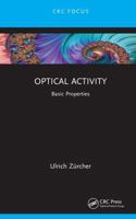Optical Activity: Basic Properties (Series in Optics and Optoelectronics) 103291016X Book Cover