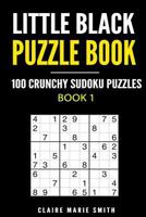 Little Black Puzzle Book: 100 Crunchy Sudoku Puzzles 1975741323 Book Cover