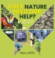 Does Nature Need Our Help ?: Please Come Walk With Me B0GFL3FJLD Book Cover