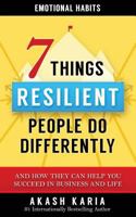 Emotional Habits: The 7 Things Resilient People Do Differently (and How They Can Help You Succeed in Business and Life) 1533260575 Book Cover