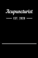 Acupuncturist EST. 2020: Blank Lined Notebook Journal 1693414244 Book Cover